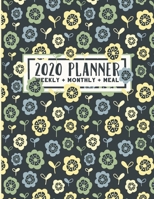 2020 Planner Weekly + Monthly + Meal: Side by Side View of Schedule and Menu | 13 Month All-In-One Agenda Organizer  | Blue, Yellow Floral (2020 Mellanie Kay Planners) B084B22YFS Book Cover