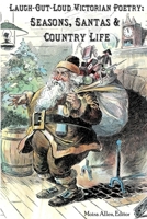 Laugh-Out-Loud Victorian Poetry: Seasons, Santas & Country Life 1696738113 Book Cover