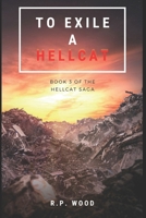 To Exile a Hellcat: The Hellcat Saga Book 3 B097XBPGLC Book Cover