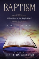 Baptism: What Way Is The Right Way? 1097524183 Book Cover