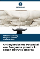 Antimykotisches Potenzial von Pongamia pinnata L. gegen Botrytis cinerea (German Edition) 6208475996 Book Cover