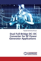 Dual Full-Bridge DC–DC Converter for RF Power Generator Applications 3330323701 Book Cover