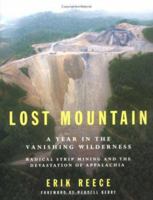 Lost Mountain: A Year in the Vanishing Wilderness Radical Strip Mining and the Devastation ofAppalachia 1594482365 Book Cover