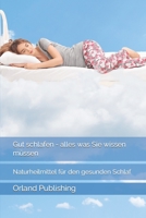 Gut schlafen - alles was Sie wissen müssen: Naturheilmittel für den gesunden Schlaf B09DMW6Q3T Book Cover