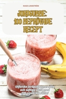 Jordgubbe 100 Beprövade Recept 1836235194 Book Cover
