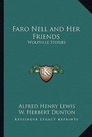 Faro Nell and Her Friends: Wolfville Stories 1515008479 Book Cover