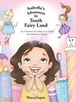 Isabella's Adventures in Tooth Fairy Land: Las Aventuras de Isabela en la Tierra del hada de los Dientes 1662939957 Book Cover