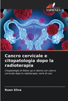Cancro cervicale e citopatologia dopo la radioterapia (Italian Edition) 6207740971 Book Cover