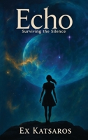 Echo: (Surviving the Silence) B0FJ3W3BD2 Book Cover