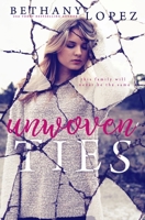 Unwoven Ties 1954655010 Book Cover