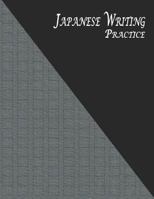 Japanese Writing Practice: A Book for Kanji, Kana, Hiragana, Katakana & Genkouyoushi Alphabet – Textured (Black Gray) 1796711888 Book Cover