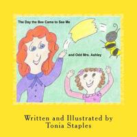 The Day the Bee Came to See Me and Odd Mrs. Ashley 1515053768 Book Cover