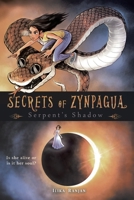 Secrets of Zynpagua: Serpent's Shadow 1543704654 Book Cover