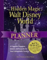 The Hidden Magic of Walt Disney World Planner: A Complete Organizer, Journal, and Keepsake for Your Unforgettable Vacation 1440528101 Book Cover