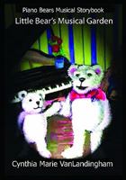 Piano Bears Musical Storybook: Little Bear's Musical Garden 1438251203 Book Cover