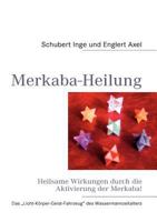 Merkaba-Heilung: Heilsame Wirkungen durch die Aktivierung der Merkaba 3839147034 Book Cover