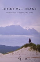 Inside Out Heart Volume I: Poems for my dying father & after 1922399000 Book Cover