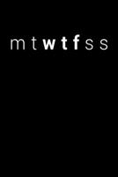 Funny Monday Tuesday Wednesday Thursday Friday Saturday Sunday Spells WTF Notebook: Blank Lined Journal (Best Slang Quote Gag Joke Gift): 6 x 9 inches // 120 Lined Blank Pages // College Ruled 1707668736 Book Cover