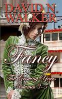 Fancy: The Growing Years: Volumes 3-5 of Fancy Series 1502597551 Book Cover