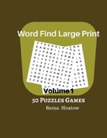 Word Find Large Print Volume1 50 Puzzles Games: 50 Large Print Find Word Games Easy Games Books 1976038316 Book Cover