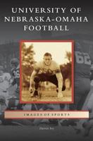 University of Nebraska-Omaha Football (Images of Sports) 1467114618 Book Cover