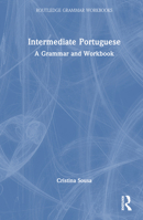 Intermediate Portuguese: A Grammar and Workbook 0415633214 Book Cover