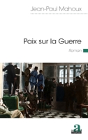 Paix sur la Guerre (Littératures) (French Edition) 2806104998 Book Cover