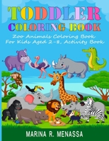 Toddler Coloring Book: Zoo Animals Coloring Book For Kids Aged 2-8, Activity Book , I Can Color, Kids Coloring Books Animal Coloring Book, (8.5*11), Toddler Activity Book. B08GB4L9ML Book Cover