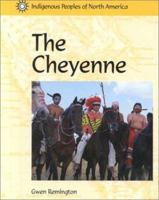 The Cheyenne (Indigenous Peoples of North America) 1560067500 Book Cover