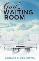 God’s Waiting Room: Learning to Trust Him When You Can’t Trace Him 1491719869 Book Cover