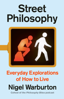 Street Philosophy: Everyday Explorations of How to Live B0HHHJ33J8 Book Cover