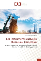 Les instruments culturels chinois au Cameroun 613844079X Book Cover