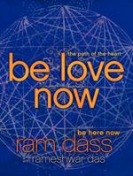 Be Love Now: The Path of the Heart 0061961388 Book Cover
