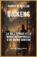Dickens: La vie, l'époque et la magie intemporelle d'un grand conteur (Encre Et Identité Portraits Littéraires) (French Edition) B0GW1H3XWZ Book Cover