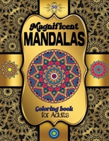 50 Magnificent Mandalas. Coloring Book for Adults: For an energetic meditation experience. Stress-relieving & relaxing coloring. Zen mandala art ... patterns. Various levels of difficulty. B0CSYTL9SG Book Cover
