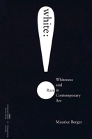 White: Whiteness and Race in Contemporary Art 1890761060 Book Cover