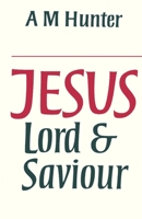 Jesus: Lord and Saviour 0802817556 Book Cover