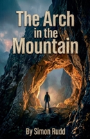 The Arch In The Mountain B0H1Z7DT6P Book Cover