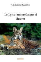 Le Lynx: un prédateur si discret (French Edition) 2334055387 Book Cover