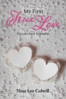 My First True Love: Collected Stories 1039195407 Book Cover
