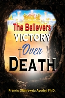 Believers Victory Over Death 1087975670 Book Cover