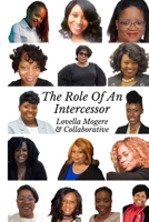 The Role of an Intercessor Vol I: Duty, Function and The Role Of An Intercessor 1716767482 Book Cover