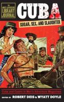 Cuba: Sugar, Sex, and Slaughter 1943444196 Book Cover