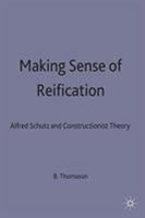 Making Sense of Reification: Alfred Schultz and Constructionist Theory 1349637440 Book Cover