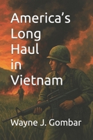 America’s Long Haul in Vietnam B0DZCGKWBG Book Cover