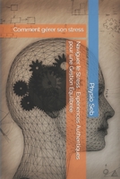 Naviguer le Stress : Expériences Authentiques pour une Gestion Équilibrée: Comment gérer son stress B0CC7FGHXY Book Cover