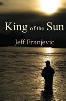 King of the Sun 1484042735 Book Cover