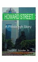 Howard Street: A Pittsburgh Story 1587211610 Book Cover