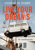 Live Your Dreams: An autobiography 1923443585 Book Cover