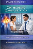 Orthopedic Communication: Bone and Joint Diseases (Speaking Medical English) B0FCCP4Z3T Book Cover
